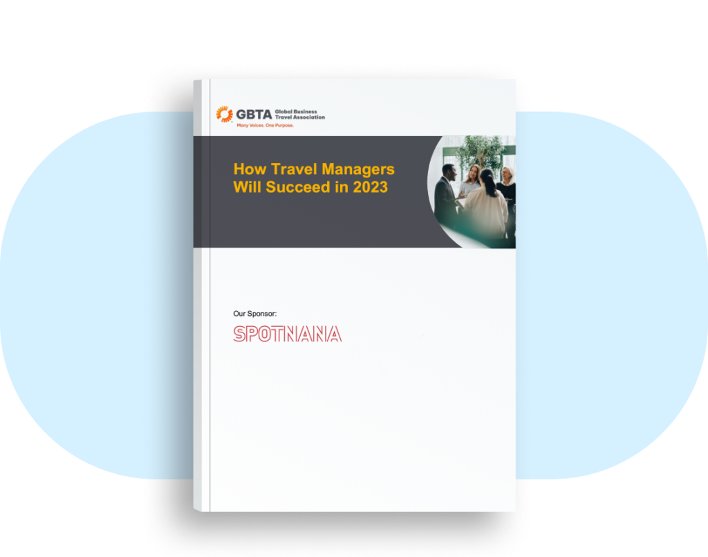 Global Business Travel Association and Spotnana ebook on How Travel Managers Will Succeed in 2023