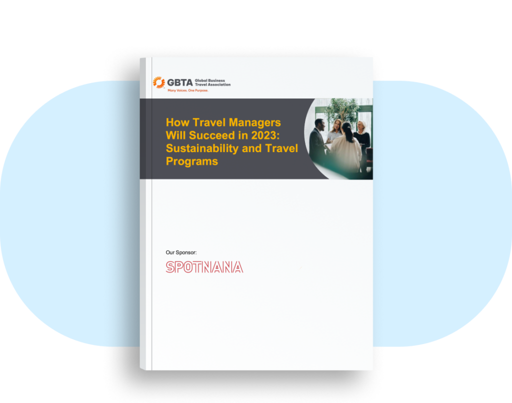 Global Business Travel Association and Spotnana ebook on How Travel Managers Will Succeed in 2023: Sustainability and Travel Programs